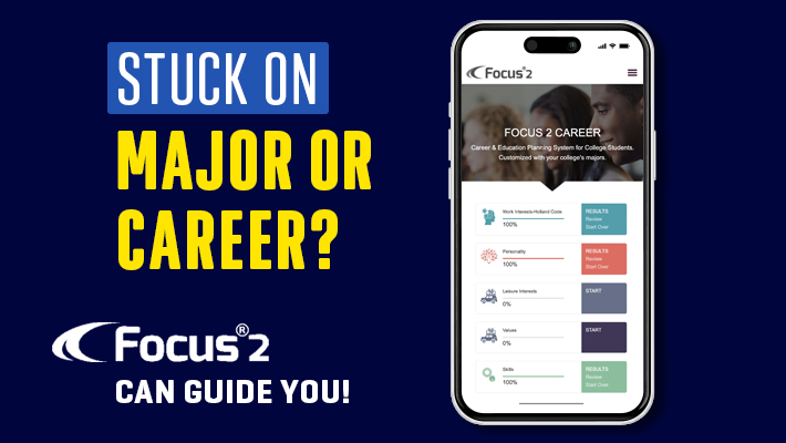 Stuck on Major or Career? Focus 2 Can Guide You