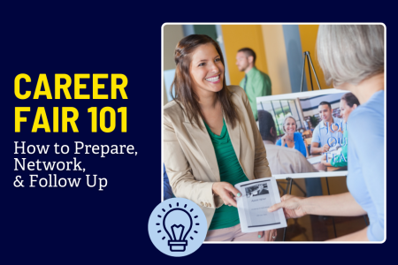 Career Fair 101: How to Prepare, Network, &amp; Follow Up