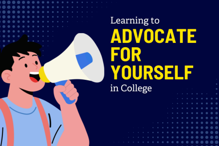 Learning to Advocate for Yourself in College